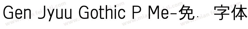 Gen Jyuu Gothic P Me字体转换